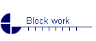 Block work