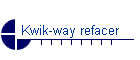 Kwik-way refacer