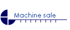 Machine sale